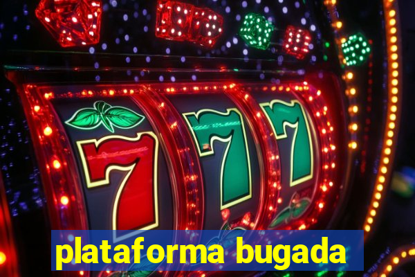 plataforma bugada